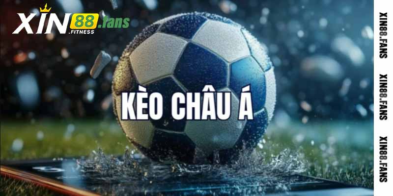 Kèo châu á trong cá cược bóng đá