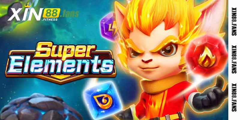 Trải nghiệm nổ hũ Super Elements cùng Xin88