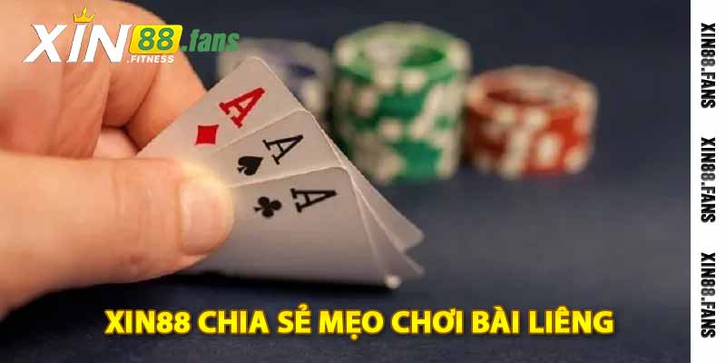 Xin88 chia sẻ mẹo chơi bài liêng 