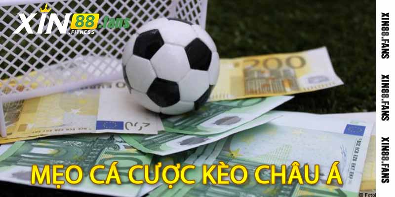 mẹo cá cược kèo châu á 