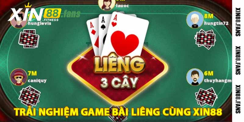 trải nghiệm game bài liêng cùng xin88